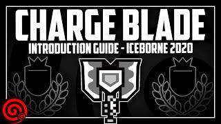 CHARGE BLADE INTRO GUIDE - Understanding the Moveset | MHW Iceborne