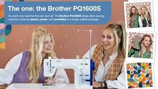 The one: Brother PQ1600S