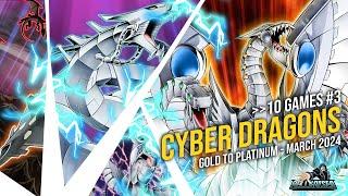 10 Duels #3 with Cyber Dragon - Gold to Platinum - March '24