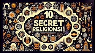 10 Mysterious Religions Unveiled: Humanity's Hidden Spiritual Journeys!