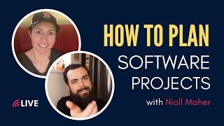 How to Plan Software Projects | with Niall Maher