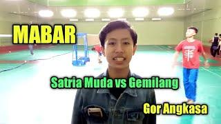 Maen Bareng Badminton, Satria Muda vs Gemilang,Gor Angkasa