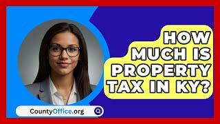 How Much Is Property Tax In KY? - CountyOffice.org