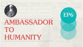 Ambassador to Humanity – Episode 6: The Road to World Peace