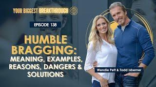 Humble Bragging: Meaning, Examples, Reasons, Dangers and Solutions | YBB EP 138