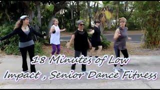 18 Minutes of  Low Impact , Senior Dance Fitness with Keep On Moving KOM