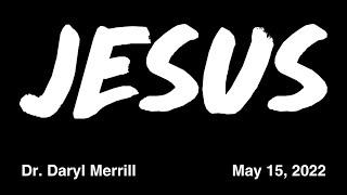 Jesus (Pastor Daryl Merrill)