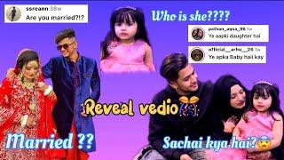 REVEAL VIDEO PART 1  || AJJ  HOGA RISHTE KA KHULASA|| VOH CHOTI BACHI KON HAI? || KYA HAI SACH ?