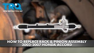 How to Replace Rack & Pinion Assembly 2003-2007 Honda Accord