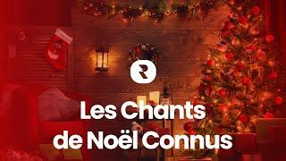 Chanson de Noel En Francais - Les Chants de Noël Connus - Une Musique de Noël Playlist