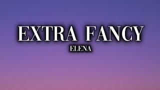 Elena-Extra Fancy(Official Lyrics Video)