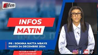   TFM LIVE :  Infos Matin  - Pr : Sokhna Natta Mbaye  - 24 Décembre 2024