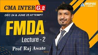 FMDA Lecture 2 | CMA INTER G2  | Dec 24 & June 25 Exam I By  Prof . RAJ AWATE SIR