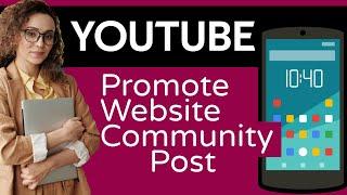 How to promote website or webstore with youtube community post