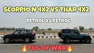 SCORPIO N VS THAR 4X2 TUG OF WAR