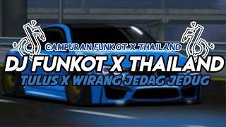 DJFUNKOT X THAILAND TULUS X WIRANG MASHUP FULL BASS | DJ FUNKOT VIRAL TERBARU 2024