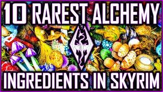 SKYRIM - 10 RAREST Alchemy Ingredients In The Game