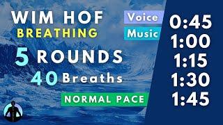 WIM HOF Guided Breathing | 40 Breaths 5 Rounds Normal Pace | Up to 01:45min