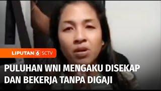 Diiming-imingi Gaji Dollar, Sejumlah WNI jadi Korban TPPO | Liputan 6