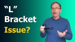 The Problem with "L" Brackets | Have you seen this?