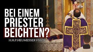 Beichten bei einem Priester? Wieso Bußwerke? - H.H.P. Heumesser FSSPX