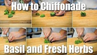 How to Chiffonade Basil and Other Herbs