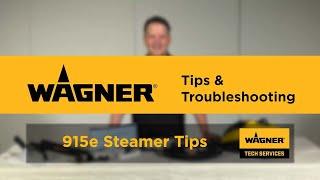 Wagner 915e Steamer Tips and Troubleshooting