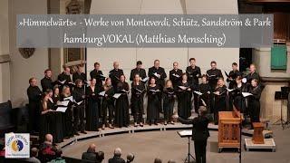 »Himmelwärts« - Werke von Monteverdi, Schütz, Sandström & Park | hamburgVOKAL (Matthias Mensching)