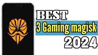 Top 3 Android "GAMING" Magisk Modules 2024