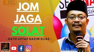 Dato Ustaz Kazim Elias - JOM JAGA SOLAT