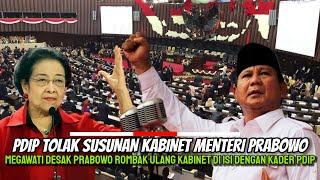 PDIP Tolak Susunan Kabinet Menteri Prabowo! Megawati Desak Perombakan Ulang Kabinet Diisi Kader PDIP