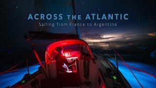 Across the Atlantic - Sailing from France to Argentina