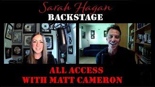 Sarah Hagan Backstage Episode 11 with Matt Cameron of Pearl Jam & Soundgarden