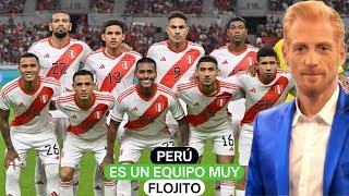 Perú es un equipo muy flojito