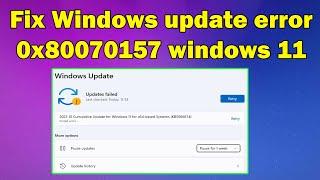 How to fix Windows update error 0x80070157 in windows 11