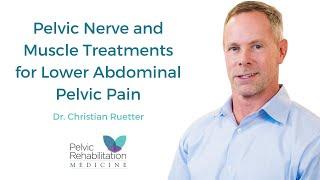 Pelvic Nerve and Muscle Treatments | Dr  Christian Reutter | Pelvic Rehabilitation Medicine