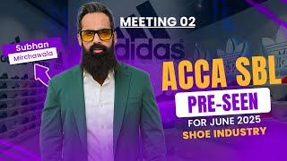 ACCA SBL Pre-Seen June 2025 – Dearn Shoes Ltd | Case Study | Meeting 02 | Part 02
