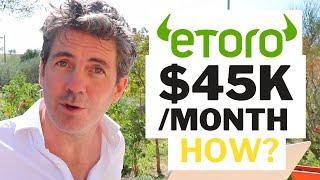 Etoro - $45,000 Per Month? Yup. It's Possible.