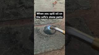 I spilled motor oil on the patio.  Don’t tell my wife.