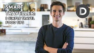 3 Simple Travel Food Tips:  Smart Travel Tips E2