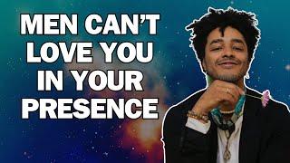 Why Men Can't Fall In Love In Your Presence