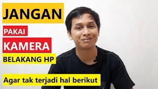 Pakai Kamera Belakang HP? atau Depan? saat merekam Video Youtube - Ini dia kelebihan & Kekurangannya