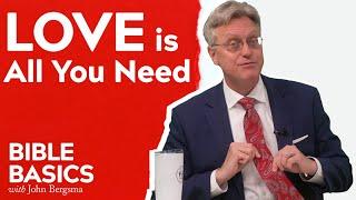 All You Need is Love | Bible Basics with John Bergsma