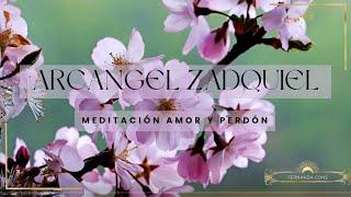 Arcángel Zadquiel, Meditación, Amor y Perdón