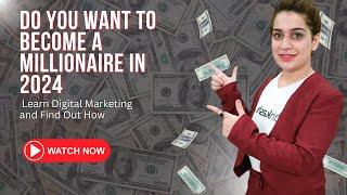 Do you want to become a millionaire in 2024? Learn Digital Marketing and Find Out How | Dankash