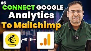 Connect Google Analytics to Mailchimp | Email Marketing Course | #8