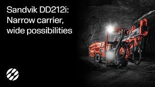 Sandvik DD212i: Narrow carrier, wide possibilities