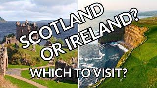 Scotland or Ireland: Which Country Should You Visit?