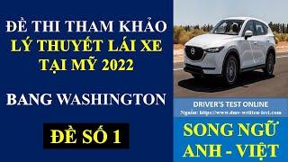 Đề thi Lý Thuyết lái xe tại Mỹ bang Washington 2022 - Đề 1 (Song ngữ Anh - Việt)