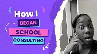 How to become a School Consultant: My Journey into Educational Consulting